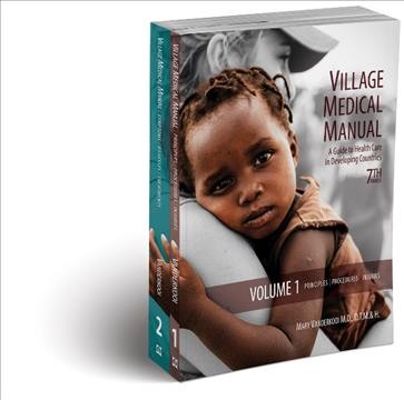 Village medical manual : a guide to health care in developing countries / Mary Vanderkooi.