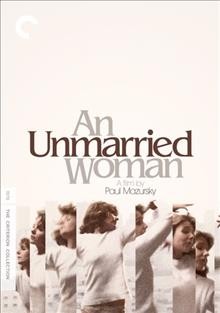 An unmarried woman [dvd] / producers, Paul Mazursky, Tony Ray ; written and directed by Paul Mazursky.