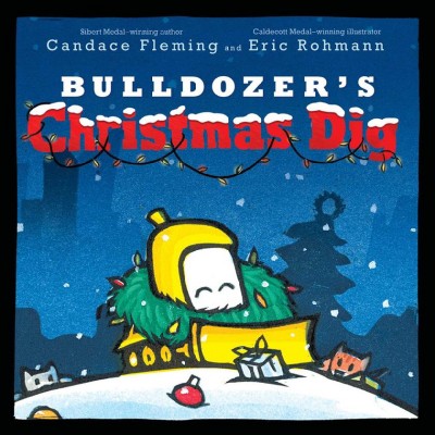 Bulldozer's Christmas dig / Candace Fleming and Eric Rohmann.