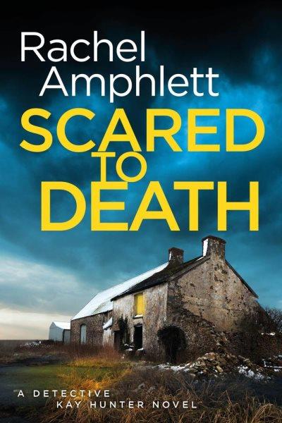 Scared to death / Rachel Amphlett.