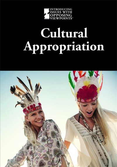 Cultural appropriation / M. M. Eboch, book editor.