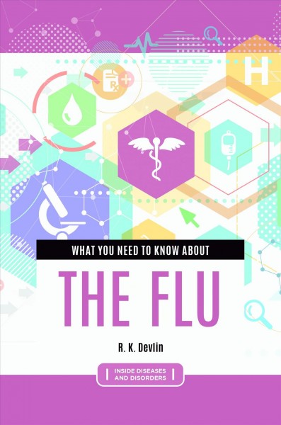 What you need to know about the flu / R.K. Devlin.