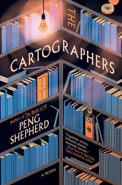 The cartographers : a novel / Peng Shepherd.