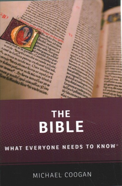 The Bible : what everyone needs to know® / Michael Coogan.
