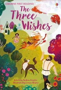 The three wishes / retold by Andrew Prentice ; illustrated by Lorena Alvarez ; reading consultant, Alison Kelly.