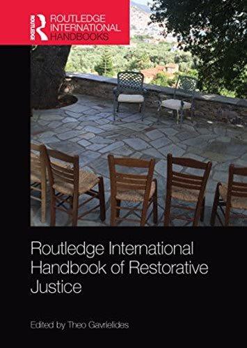 Routledge international handbook of restorative justice / Edited by Theo Gavrielides.