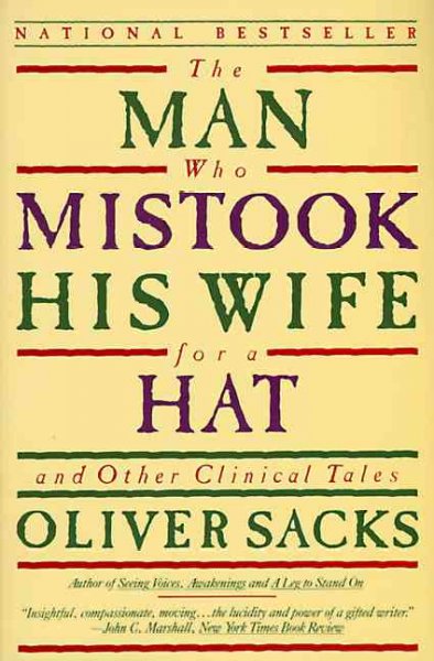 The man who mistook his wife for a hat and other clinical tales.