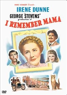 I remember mama [videorecording] / RKO Radio Pictures ; director, George Stevens ; produced by Harriet Parsons ; screenplay by DeWitt Bodeen.