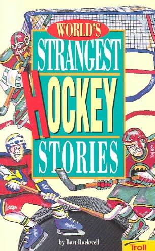 World's Strangest Hockey Stories.