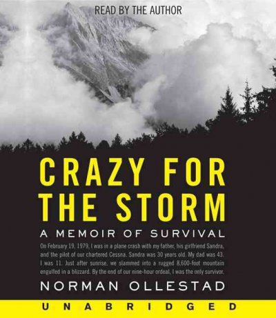 Crazy for the storm [sound recording] : a memoir of survival / written and read by Norman Ollestad.
