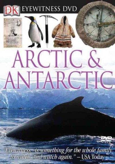 Arctic & Antarctic [videorecording] / director, Alex Beazley ; producer, Richard Thomson ; writer, Lynette Singer ; Dorling Kindersley Ltd. and BBC Worldwide Americas.