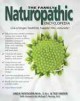 The family naturopathic encyclopedia : your comprehensive, user-friendly guide to naturally treating medical conditions for the whole family  Cover Image