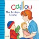 Caillou : the broken castle  Cover Image