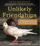 Unlikely friendships : 47 remarkable stories from the animal kingdom  Cover Image