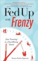Fed up with frenzy : slow parenting in a fast-moving world  Cover Image