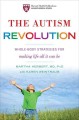 The autism revolution whole-body strategies for making life all it can be  Cover Image