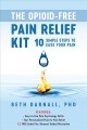 The opioid-free pain relief kit : 10 simple steps to ease your pain  Cover Image