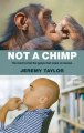 Not a chimp : the hunt to find the genes that make us human  Cover Image