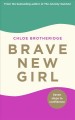 Brave new girl : end people pleasing, discover the power of 'no' and become your most confident self  Cover Image