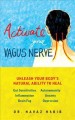 Activate your vagus nerve : unleash your body's natural ability to heal gut sensitivities, inflammation, brain fog, autoimmunity, anxiety, depression   Cover Image