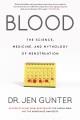 Blood : the science, medicine, and mythology of menstruation  Cover Image